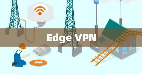 Edge VPN